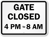 Gate Closed   AM    PM Custom Sign