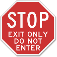 Stop Exit Only Do Not Enter STOP Sign