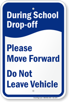 During School Drop Off Move Forward Sign