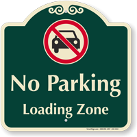 No Parking Loading Zone Signature Sign