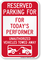 Reserved Parking For Today's Performer Tow Away Sign