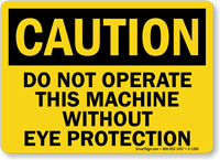 Do Not Operate Without Eye Protection Sign