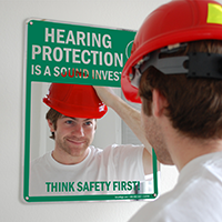 Hearing Protection is a Sound Investment Think Safety First! Sign