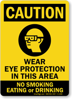 Wear Eye Protection No Smoking Eating Drinking Sign