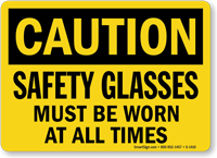 Safety Glasses Must Be Worn