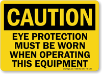Caution Eye Protection Must Be Worn Sign