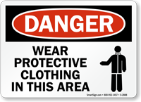 Danger Wear Protective Clothing Sign