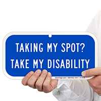 Taking My Spot? Take My Disability Parking Signs