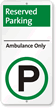 Reserved Parking Ambulance Only Sign