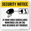 24 Hour Video Surveillance Monitored Live Sign