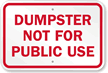 Dumpster Not For Public Use Sign