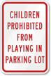 Children Prohibited Playing, Parking Lot Child Safety Sign