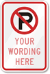 No Parking Symbol [custom text] Sign