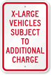 X-Large Vehicles Subject To Additional Charge Sign