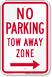 No Parking, Tow Away Zone, Right Arrow Sign
