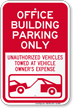 Office Building Parking, Unauthorized Vehicle Towed Sign