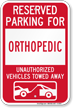 Reserved Parking For Orthopedic Vehicles Tow Away Sign