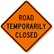 Road Temporarily Closed Warning Sign