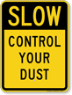 Slow Control Your Dust Keep Dust Down Traffic Sign