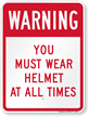 You Must Wear Helmet At All Times Sign