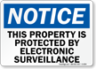 Notice Property Protected Electronic Surveillance Sign