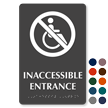 Inaccessible Entrance TactileTouch Braille Sign